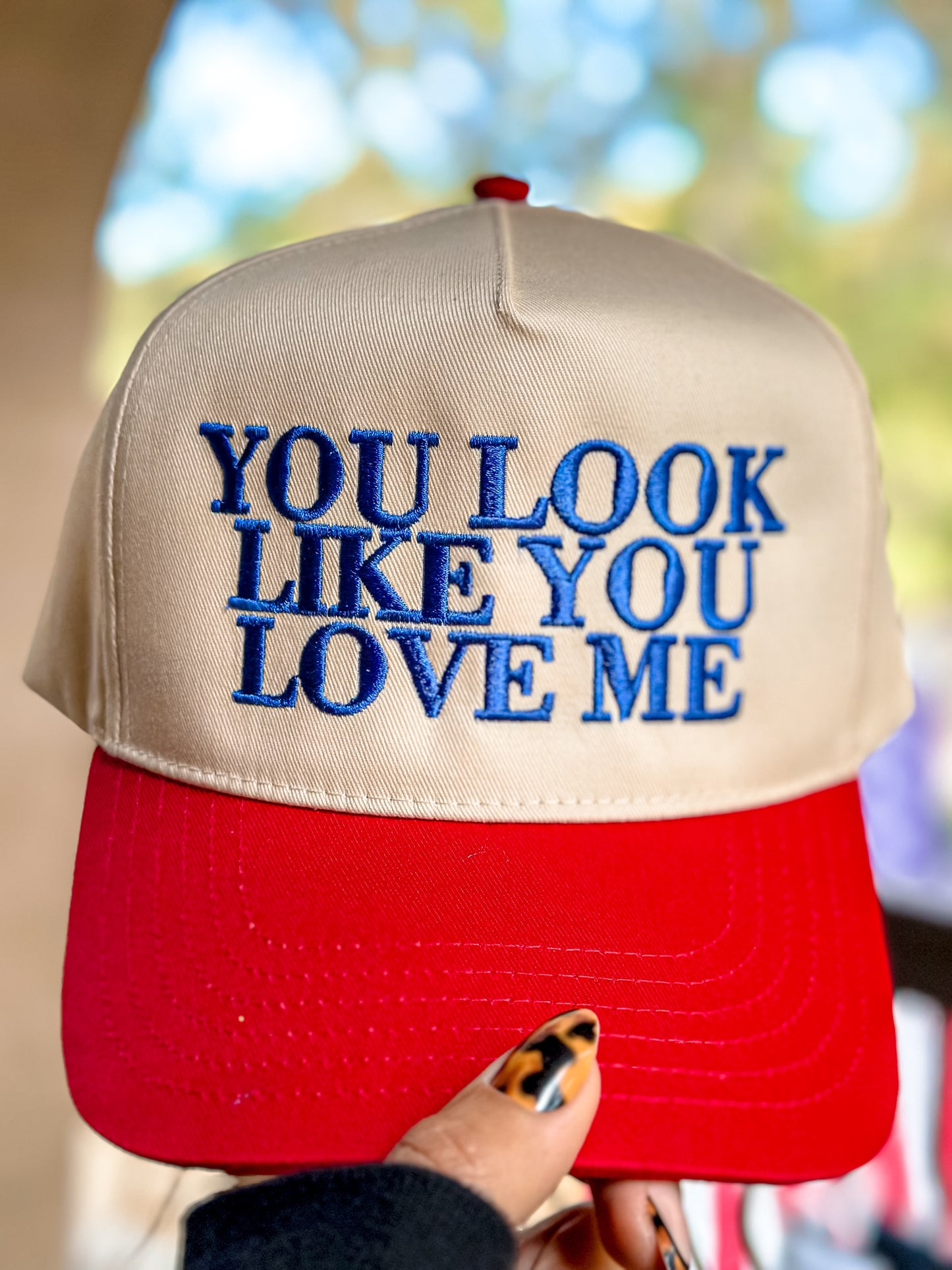 You Look Like You Love Me Hat – Embroidered Trucker Cap