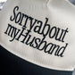 Sorry About My Husband Two-Tone Embroidered Snapback Hat