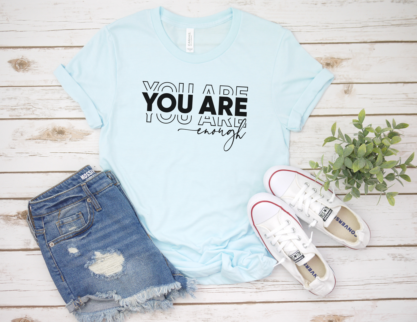 You Are Enough T-Shirt