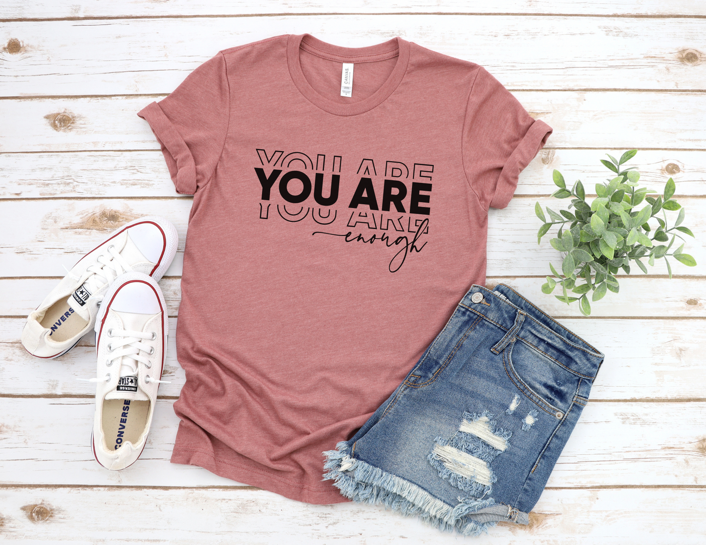 You Are Enough T-Shirt