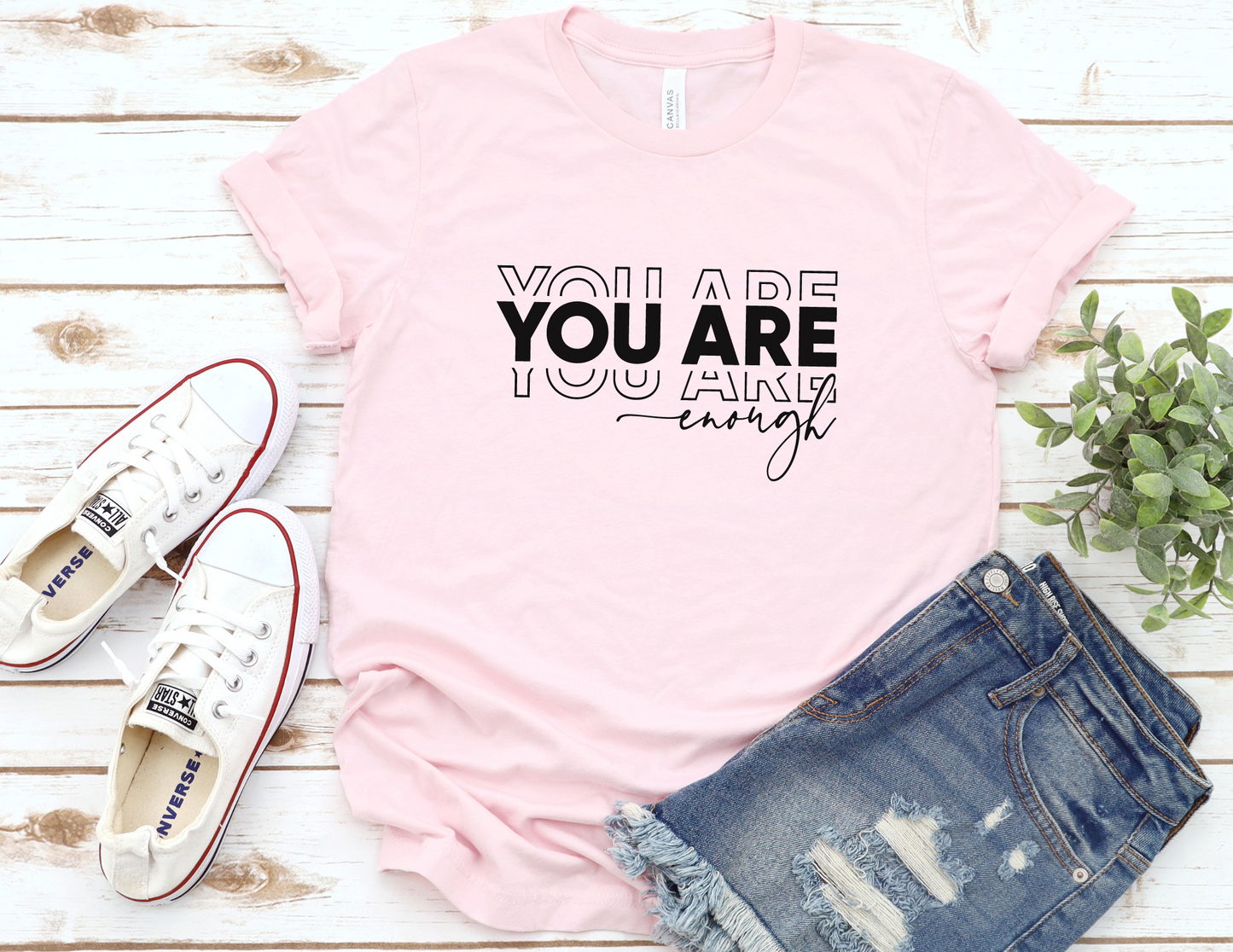 You Are Enough T-Shirt
