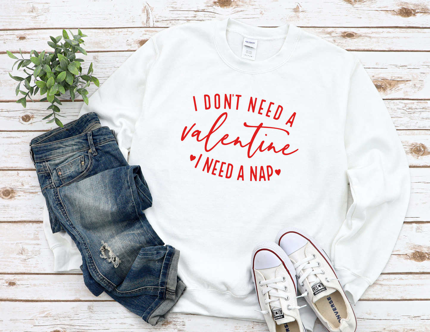 I Don't Need a Valentine I Need a Nap Sweater